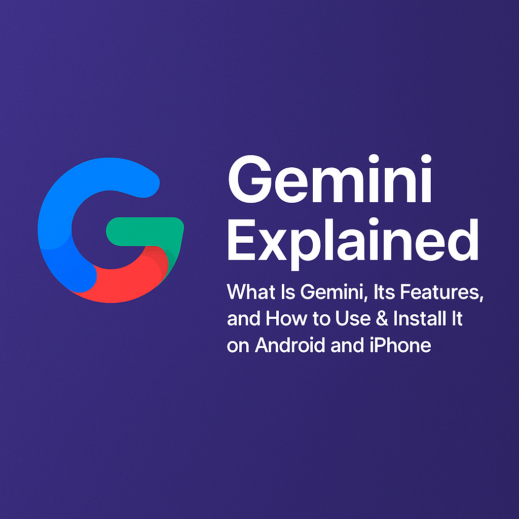 “Gemini Explained” and a subtitle that says “What Is Gemini, Its Features, and How to Use & Install It on Android and iPhone.”